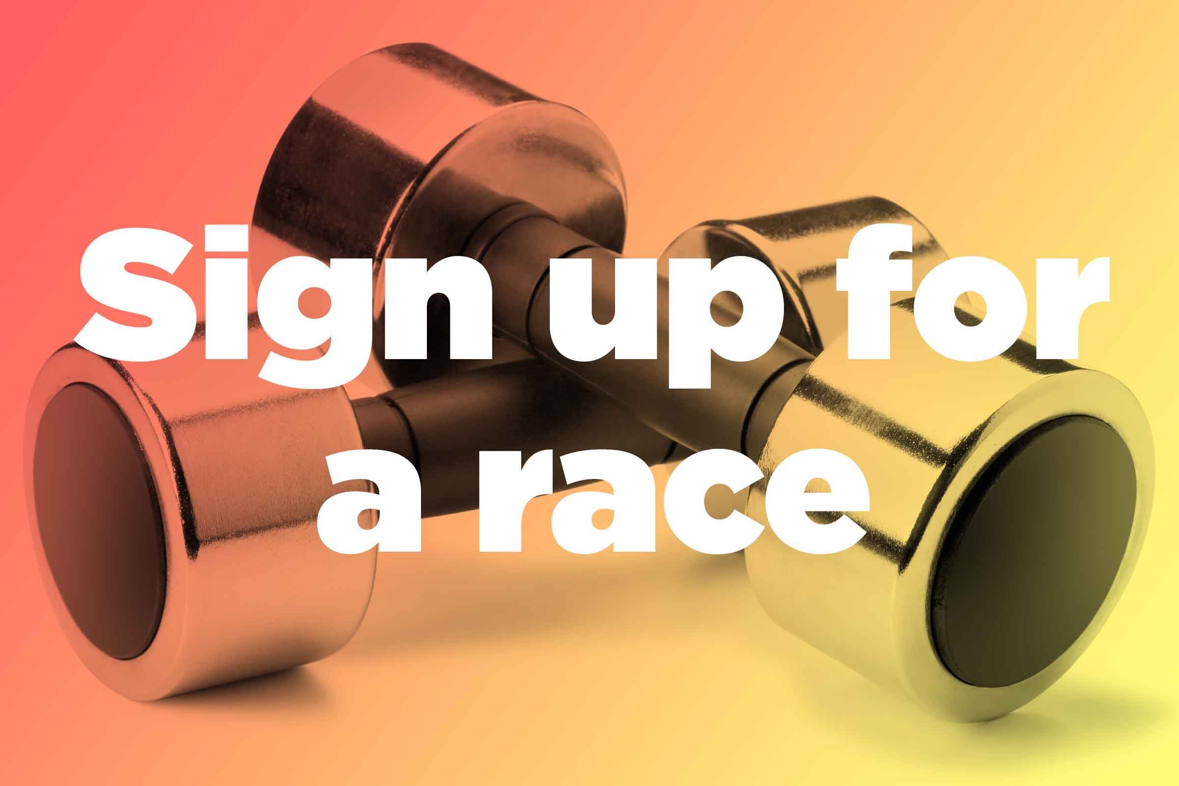 Sign up for a race