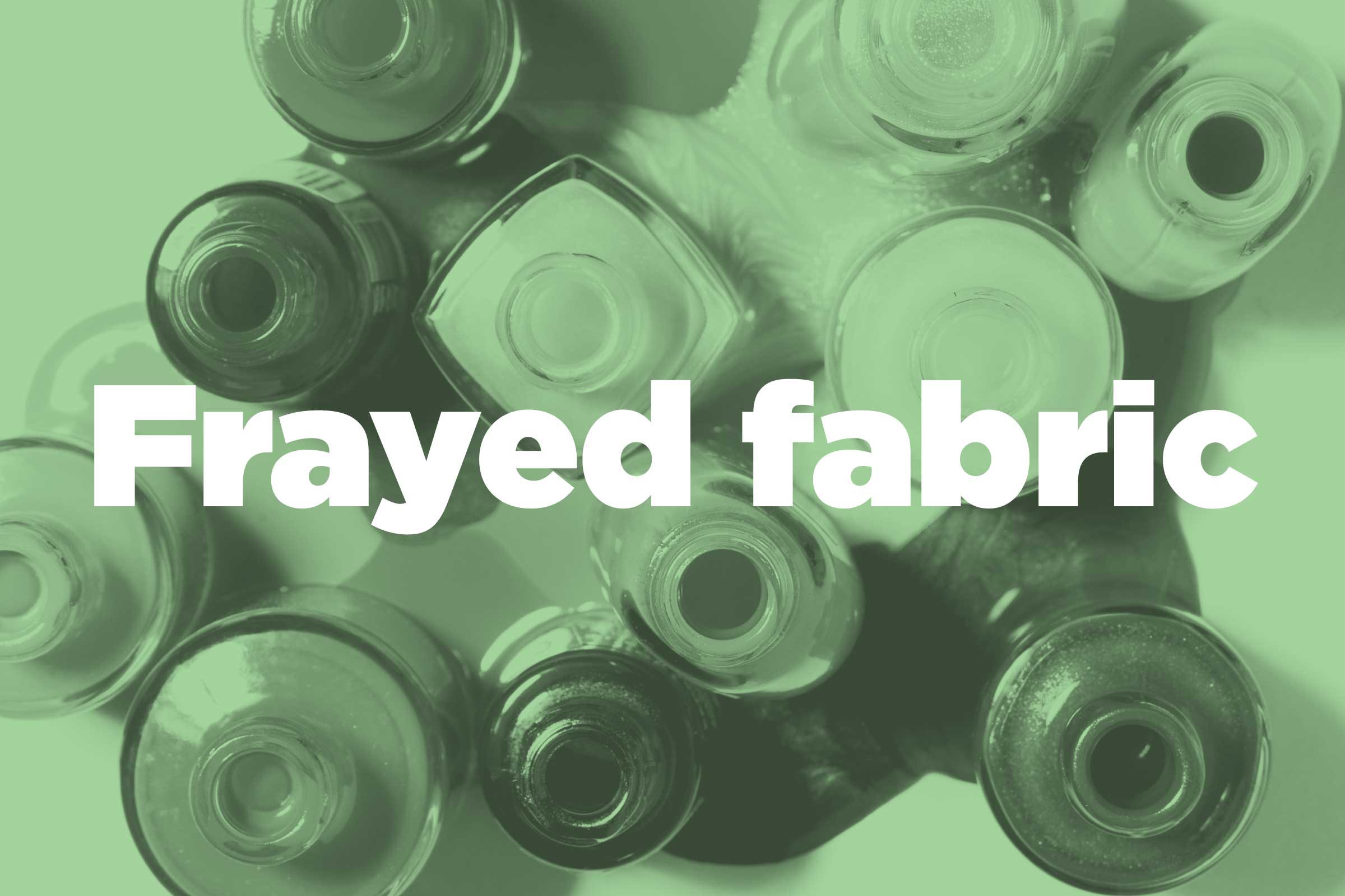 Prevent frayed fabric from getting worse