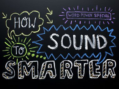 how to sound smarter