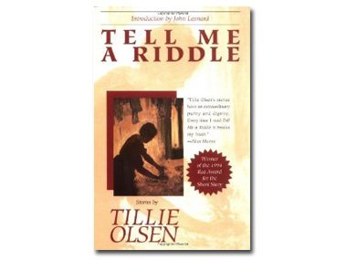 Tell Me a Riddle by Tillie Olsen