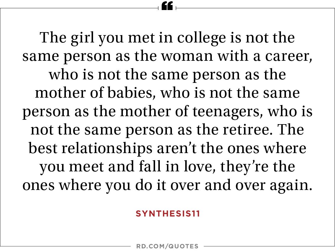 The girl you met in college is not the same person as the woman with a career who is not the same person as the mother of babies who is not the
