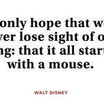 11 Joyous Walt Disney Quotes Guaranteed to Inspire You to Dream Big