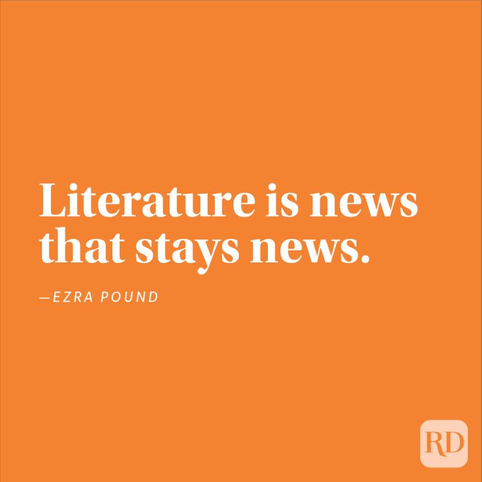 "Literature is news that stays news." —Ezra Pound