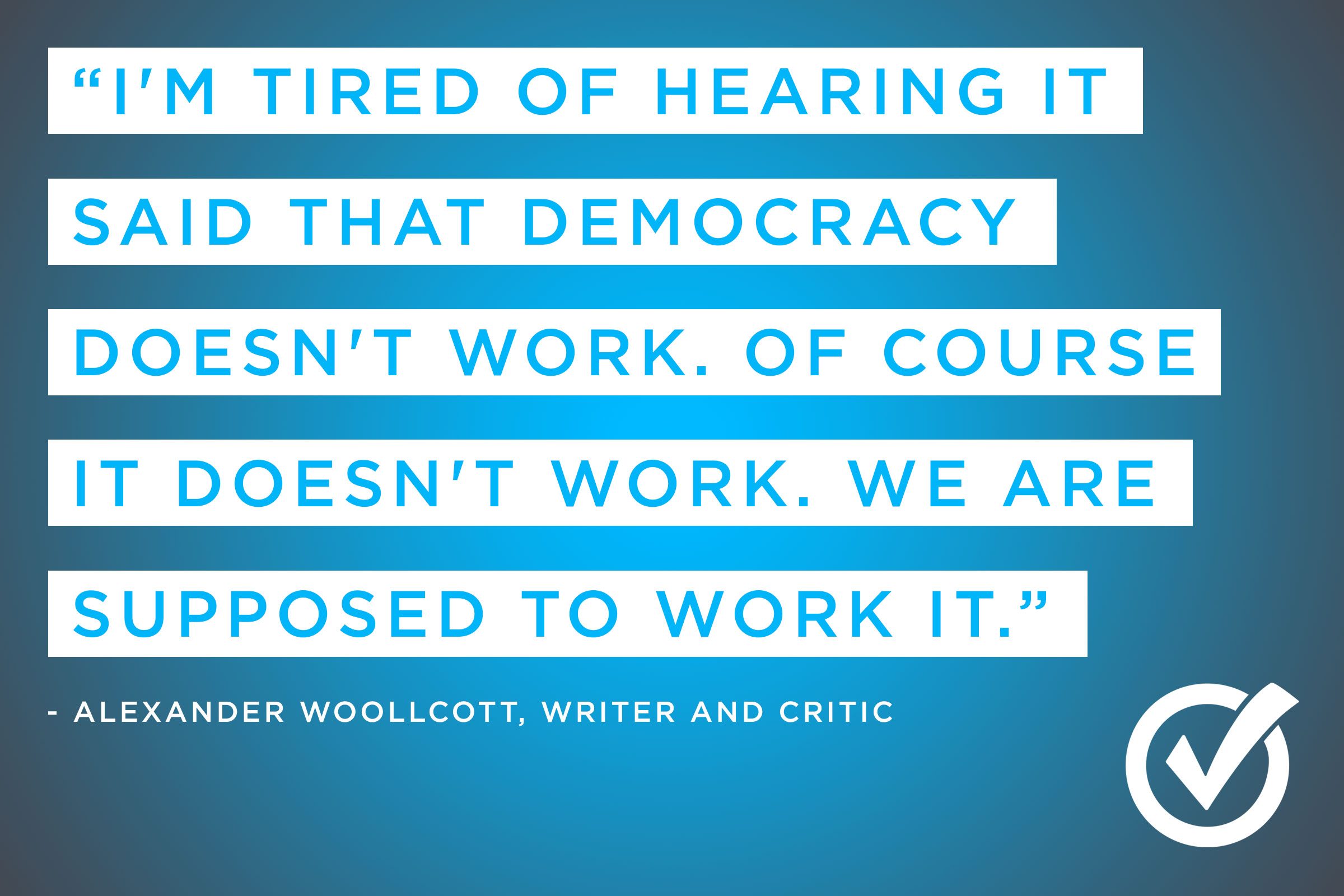 Alexander Woollcott on successful democracy
