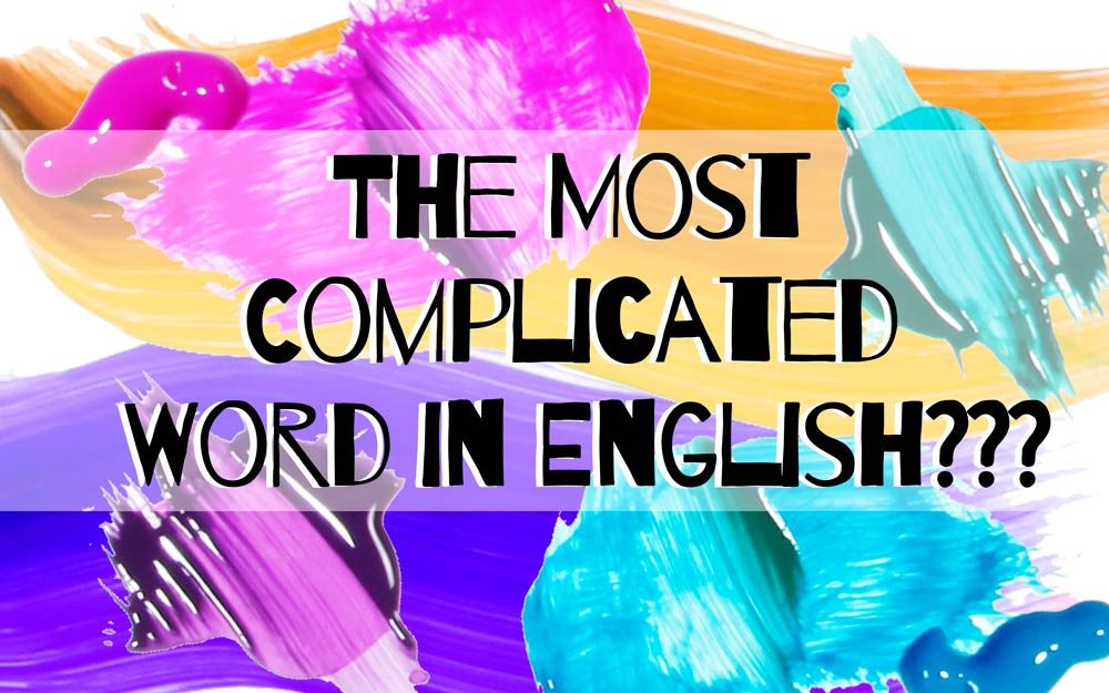 The Most Complicated Word In English Readers Digest