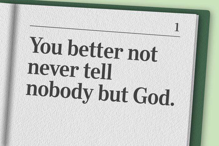 "You better not never tell nobody but God."