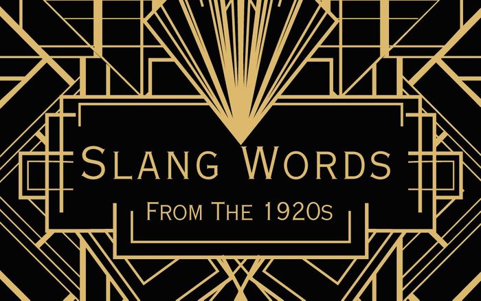 These-10-Slang-Words-From-The-1920s-Are-Very,-Very-Weird