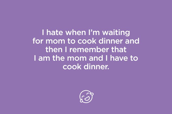 I hate when I'm waiting for mom to cook