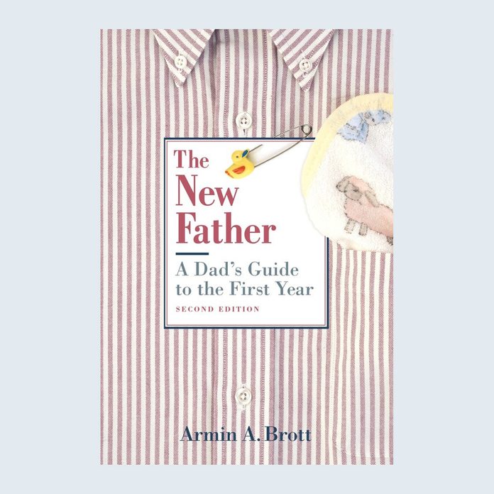 The New Father: A Dad's Guide to the First Year by Armin Brott