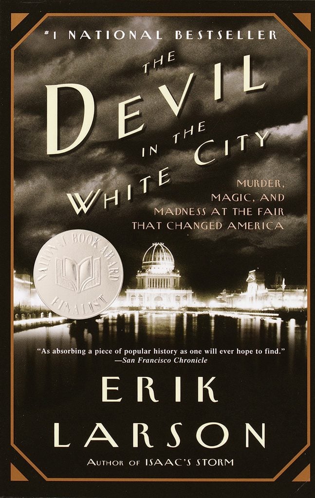62- The Devil in the White City- Murder, Magic, and Madness at the Fair That Changed America by Erik Larson