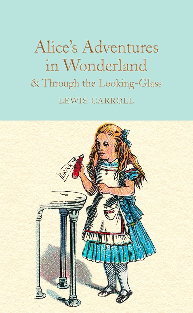 Alice's Adventures in Wonderland & Through the Looking-Glass by Lewis Carrol