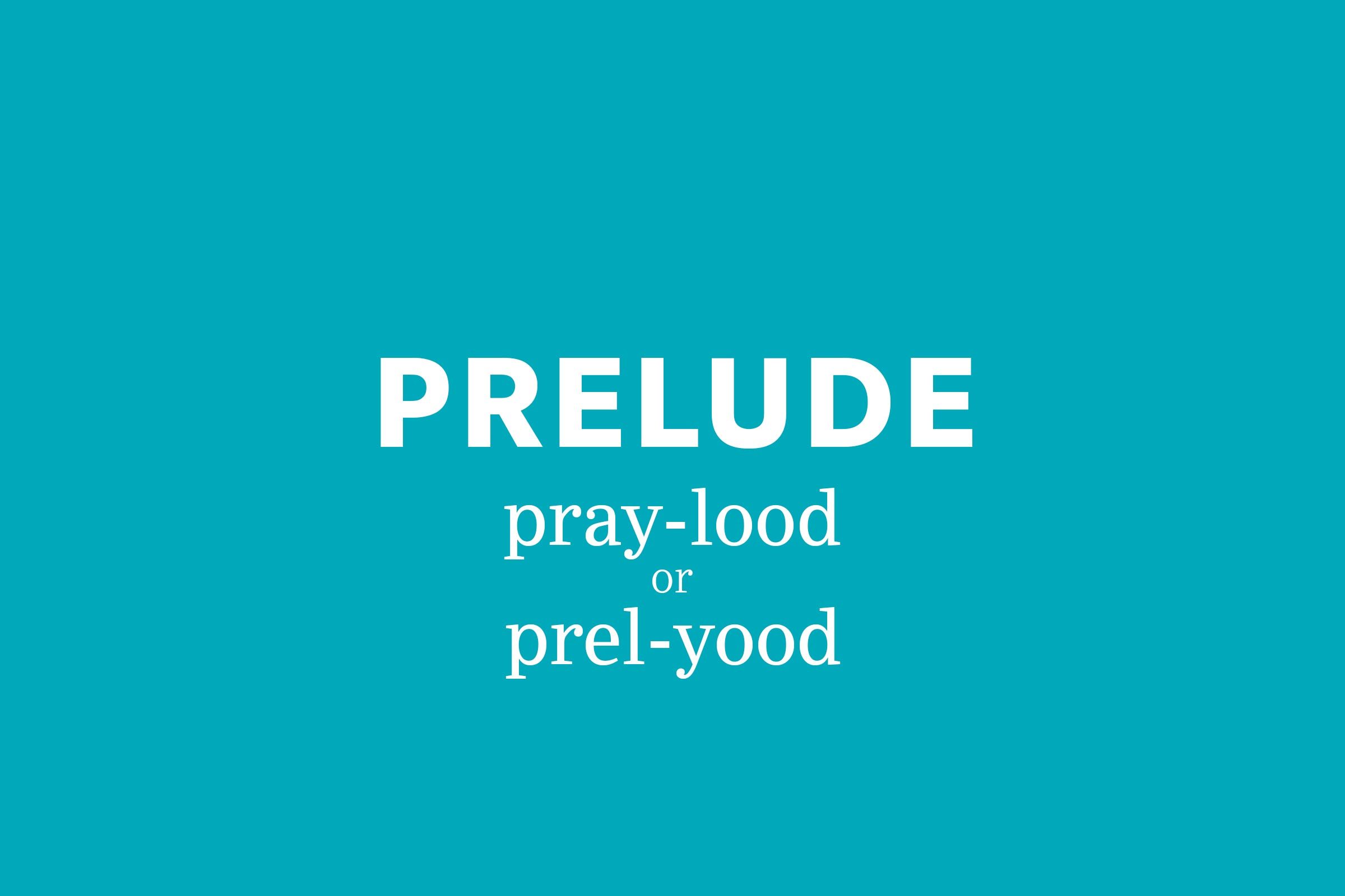 prelude pronunciation