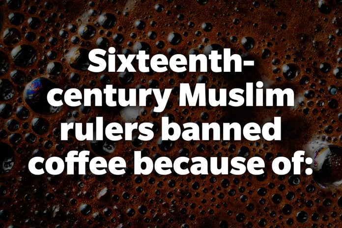 Sixteenth-century Muslim rulers banned coffee because of: