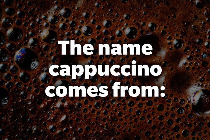 The name cappuccino comes from: