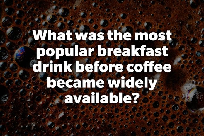 What was the most popular breakfast drink before coffee became widely available?