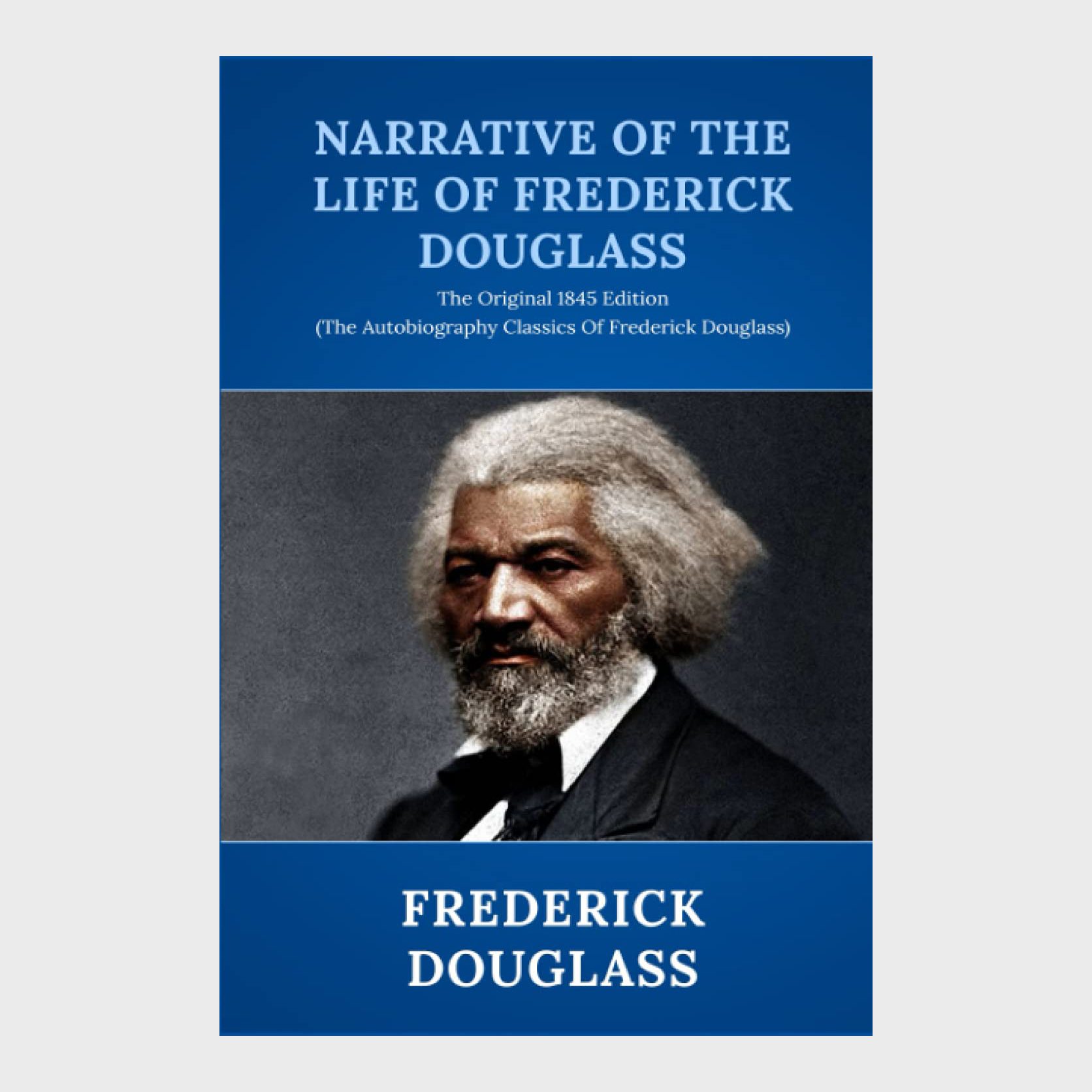 Narrative of the Life of Frederick Douglass, an American Slave by Frederick Douglass