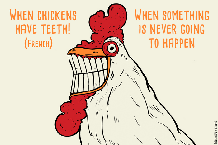 when chickens have teeth