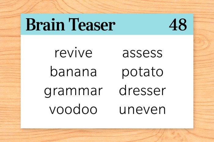 What is unusual about the following words: revive, banana, grammar, voodoo, assess, potato, dresser, uneven?