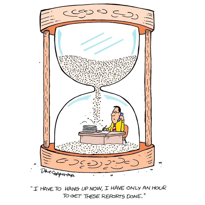cartoon of a man sitting at a desk within an hourglass; text reads, "I have to hand up now, I only have an hour to get these reports done."