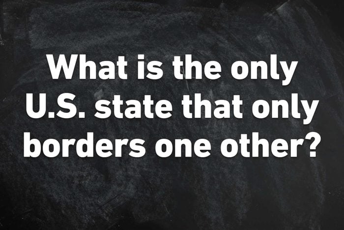 only US state that only borders one other