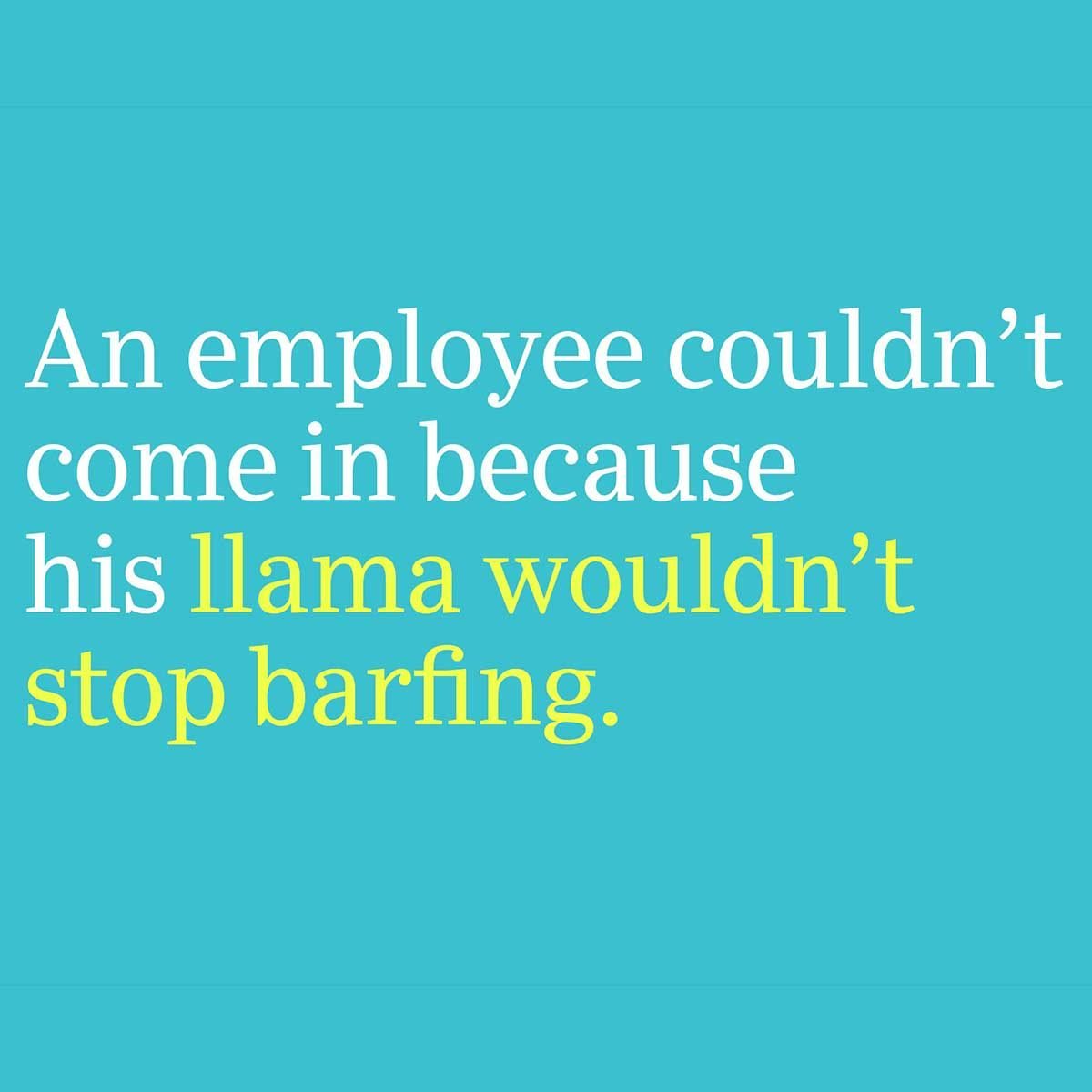 The Funniest Real Excuses To Get Out Of Work Reader S Digest