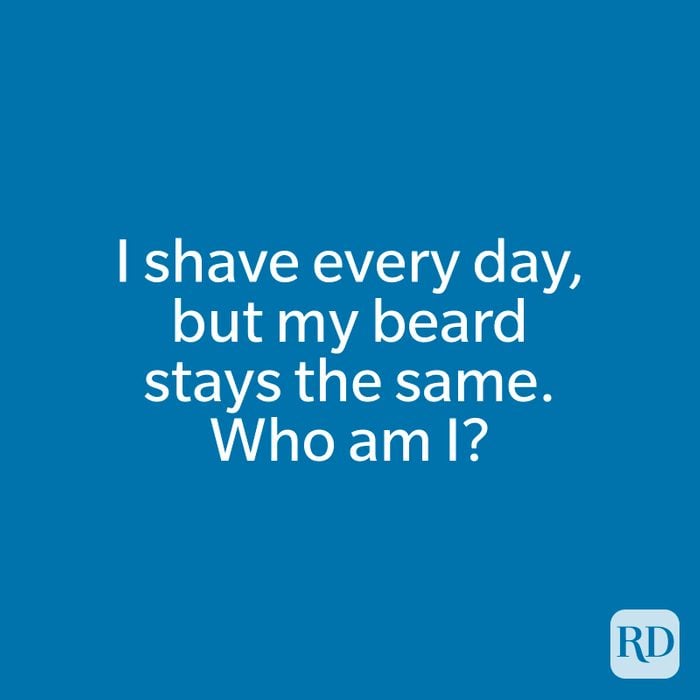 I shave every day, but my beard stays the same. Who am I?