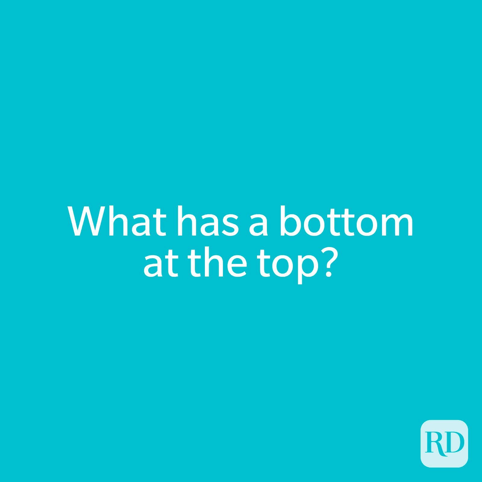 What has a bottom at the top?