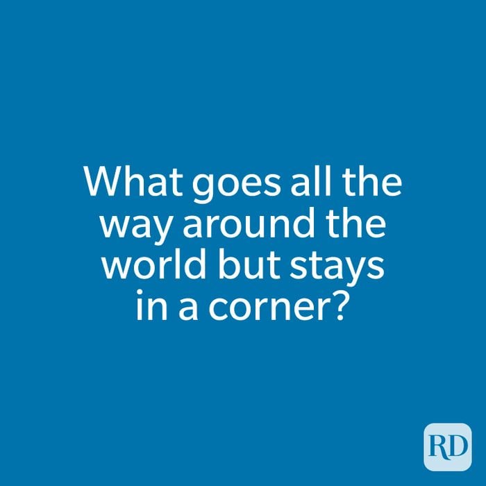 What goes all the way around the world but stays in a corner?