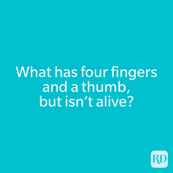 What has four fingers and a thumb, but isn’t alive?