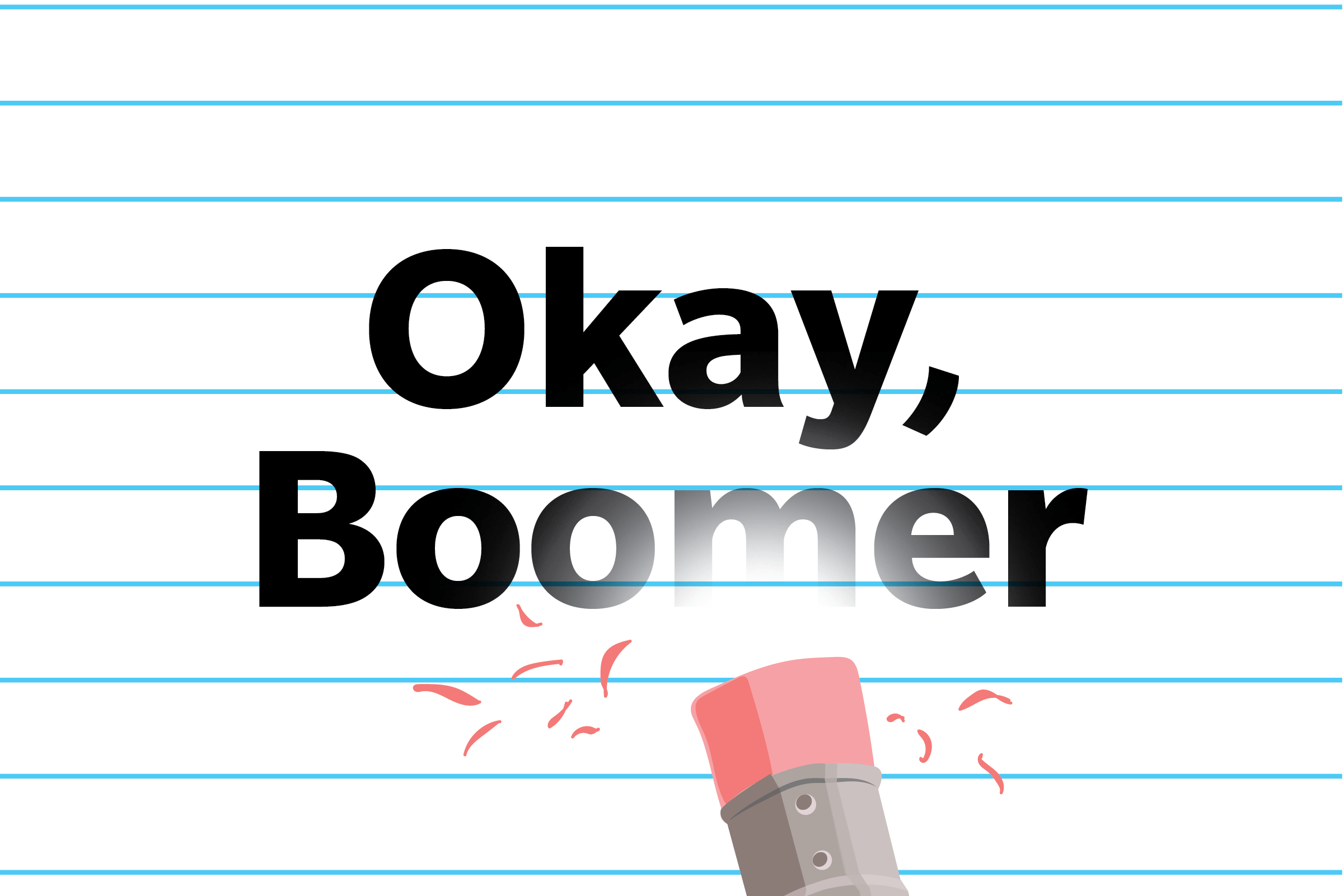 Okay, boomer