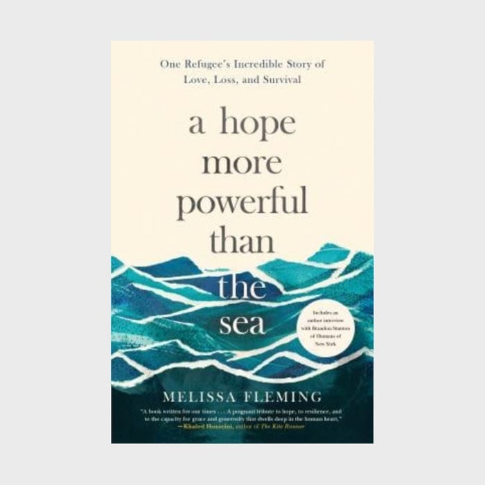 15. A Hope More Powerful Than the Sea: One Refugee's Incredible Story of Love, Loss, and Survival by Melissa Fleming (2017)