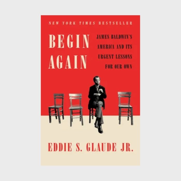 1. Begin Again: James Baldwin's America and Its Urgent Lessons for Our Own by Eddie S. Glaude (2020)