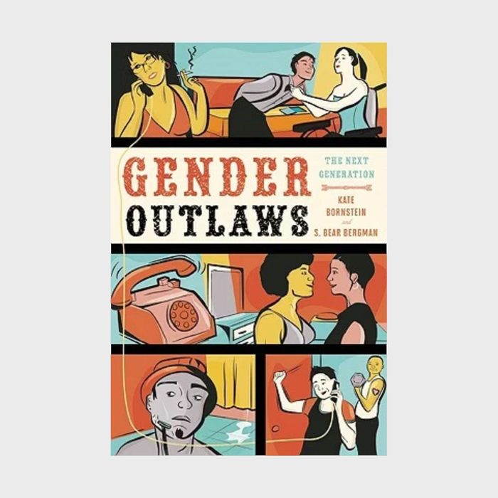 Gender Outlaws: The Next Generation by Kate Bornstein and S. Bear Bergman (2010)