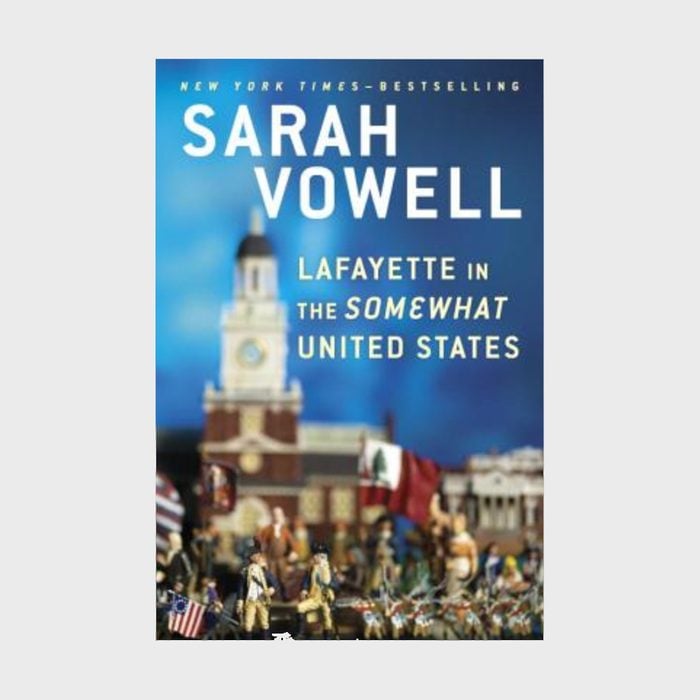 11. Lafayette in the Somewhat United States by Sarah Vowell (2015)