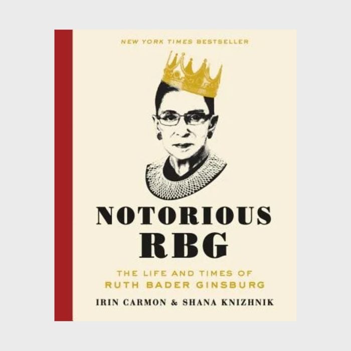 Notorious RBG: The Life and Times of Ruth Bader Ginsburg by Irin Carmon and Shana Knizhnik (2015)