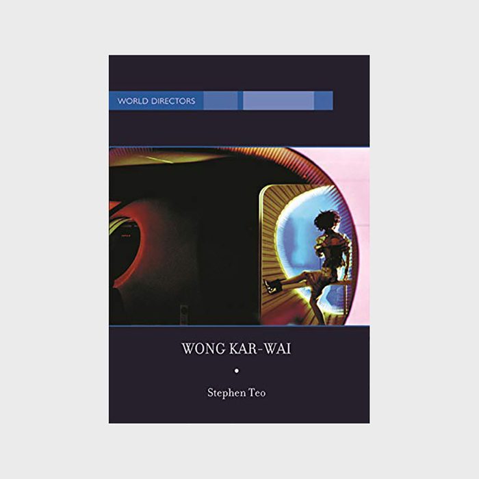 13. Wong Kar-Wai: Auteur of Time by Stephen Teo (2005)