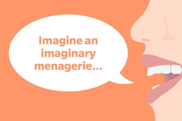 Tongue Twister: Imagine an imaginary menagerie...