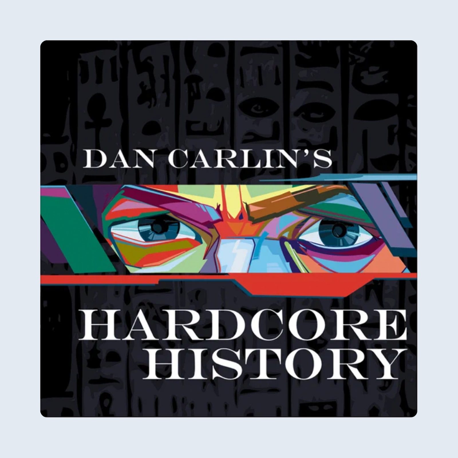 Hardcore History Podcast