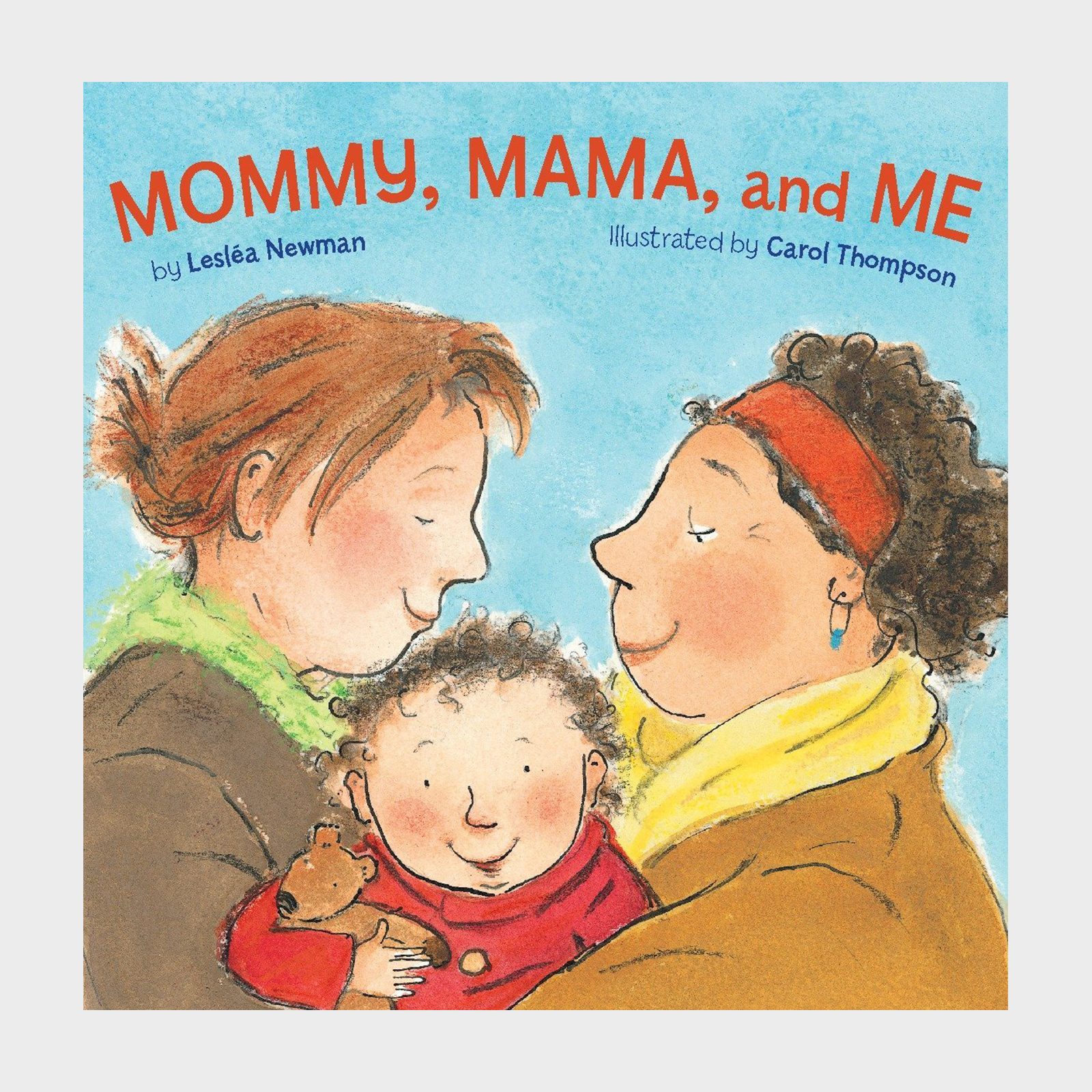 Mommy, Mama, And Me By Leslea Newman Children's Book