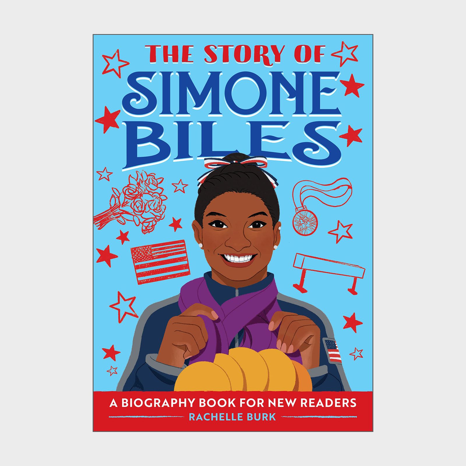 The Story Of Simone Biles A Biography Book For New Readers By Rachelle Burk Children's Book