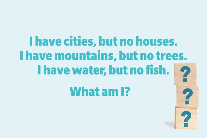 I have cities, but no houses. I have mountains, but no trees. I have water, but no fish. What am I? 
