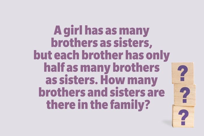 A girl has as many brothers as sisters, but each brother has only half as many brothers as sisters. How many brothers and sisters are there in the family? 