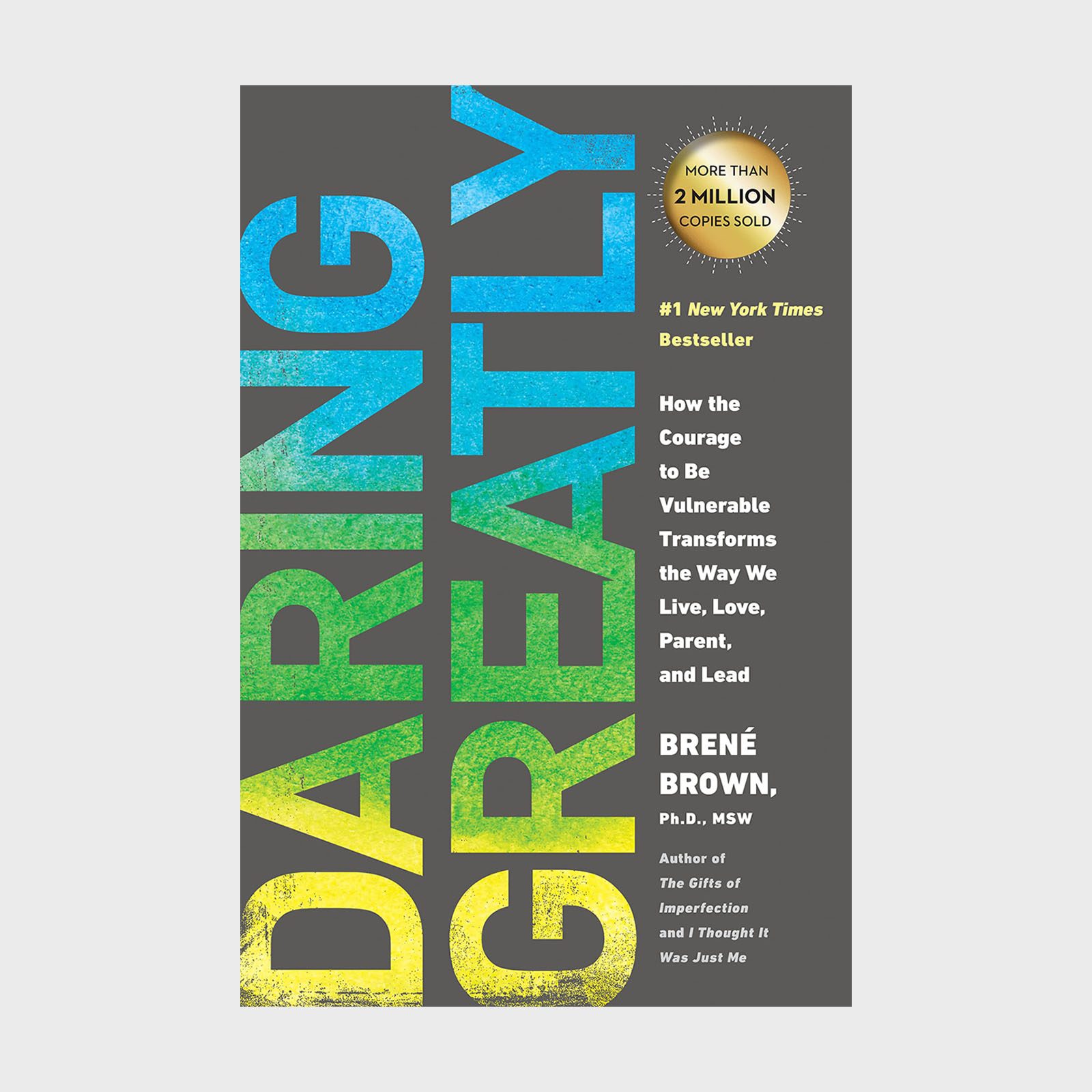 20 Daring Greatly How The Courage To Be Vulnerable Transforms The Way We Live, Love, Parent, And Lead By Brené Brow