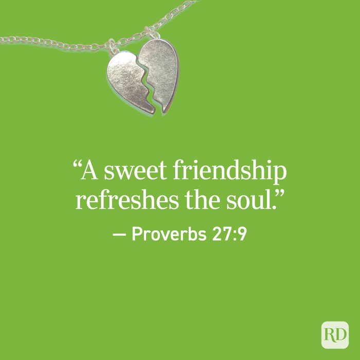 “A sweet friendship refreshes the soul.” — Proverbs 27:9