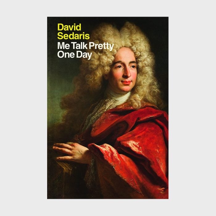 37 Me Talk Pretty One Day By David Sedaris Via Amazon