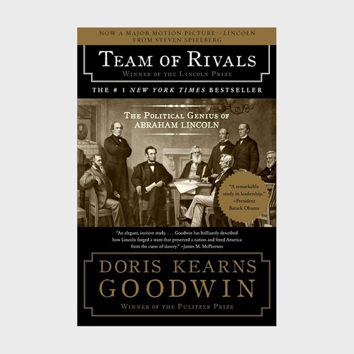 53 Team Of Rivals The Political Genius Of Abraham Lincoln By Doris Kearns Goodwin Via Amazon