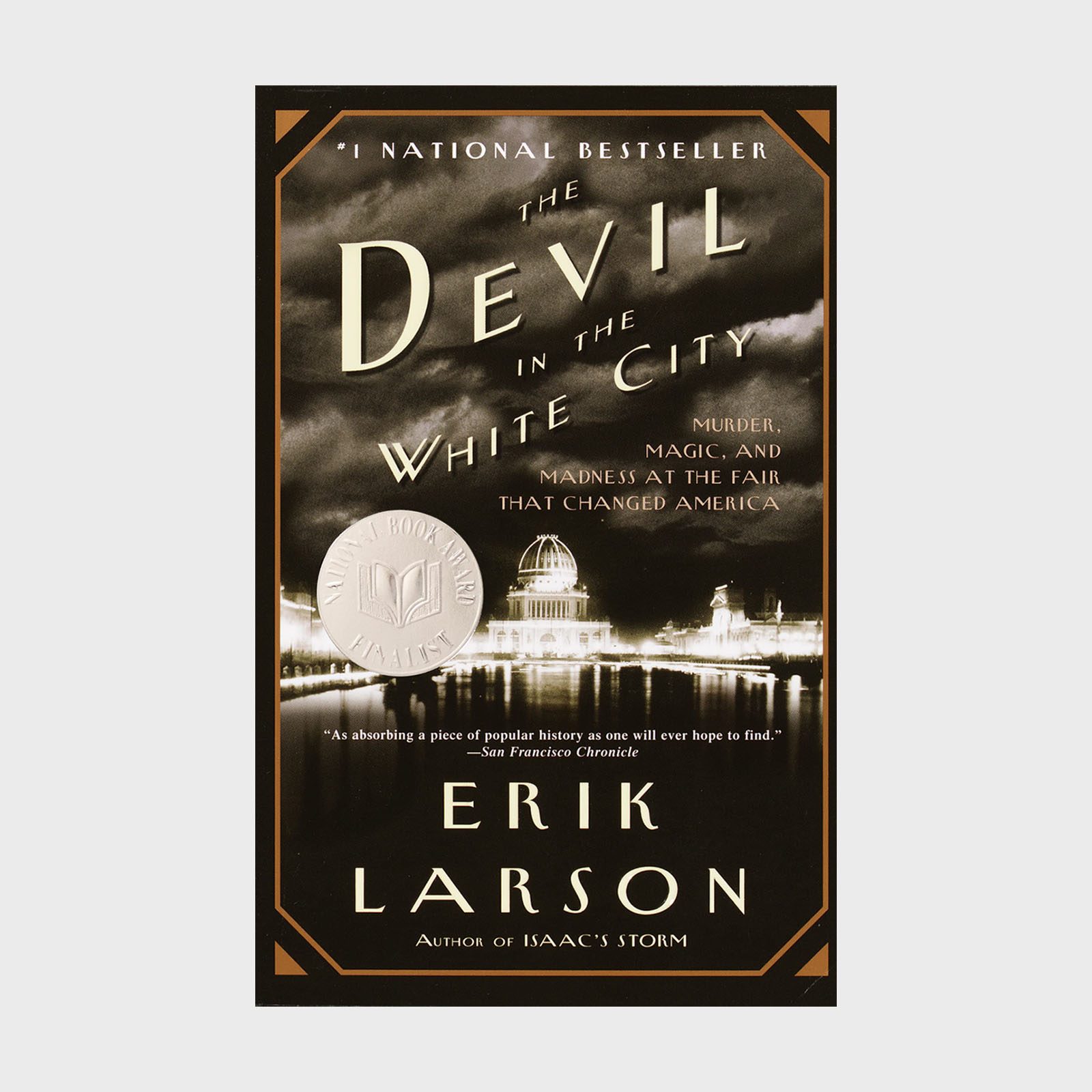 63 The Devil In The White City Murder, Magic, And Madness At The Fair That Changed America By Erik Larso Via Amazon