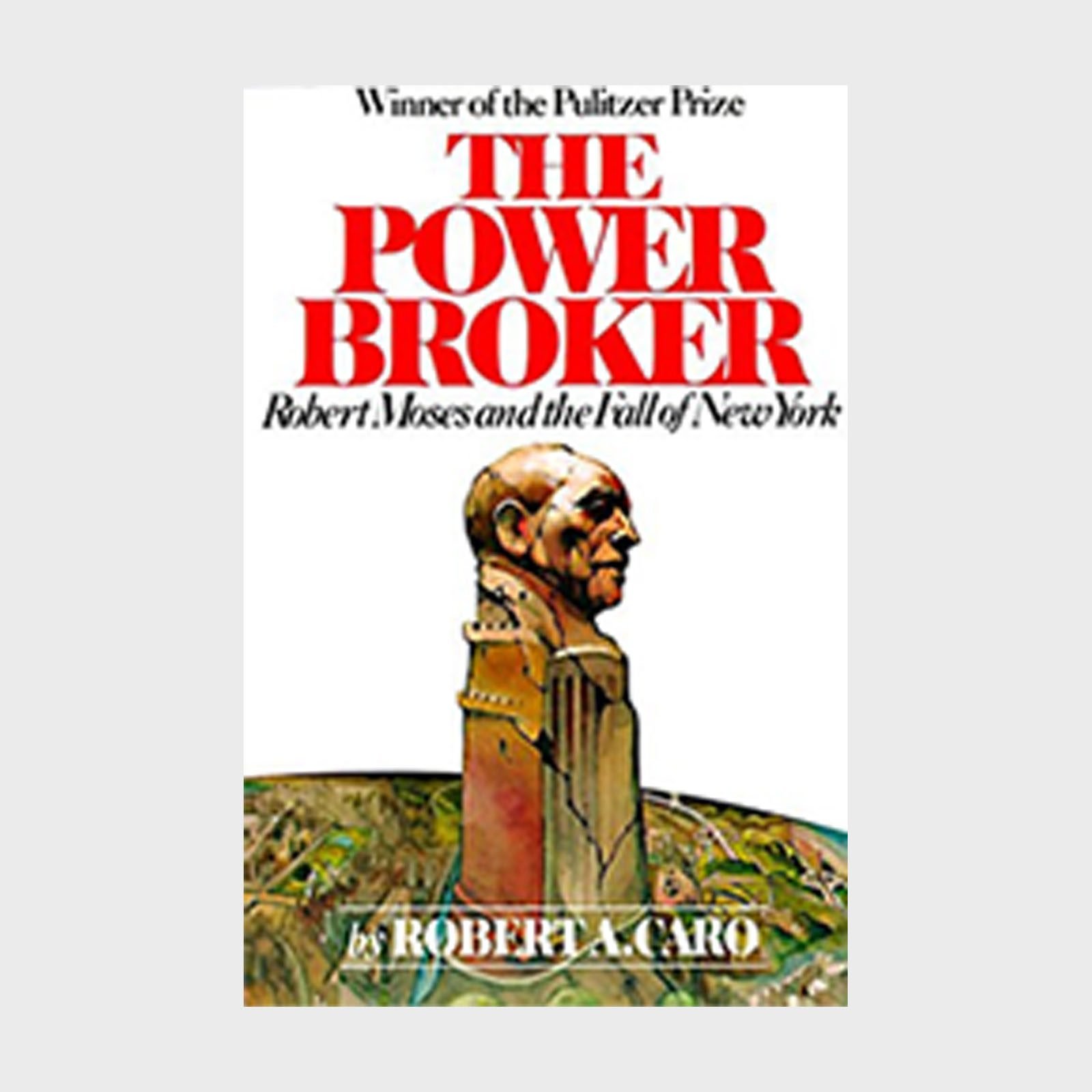 82 The Power Broker Robert Moses And The Fall Of New York By Robert A Caro Via Amazon
