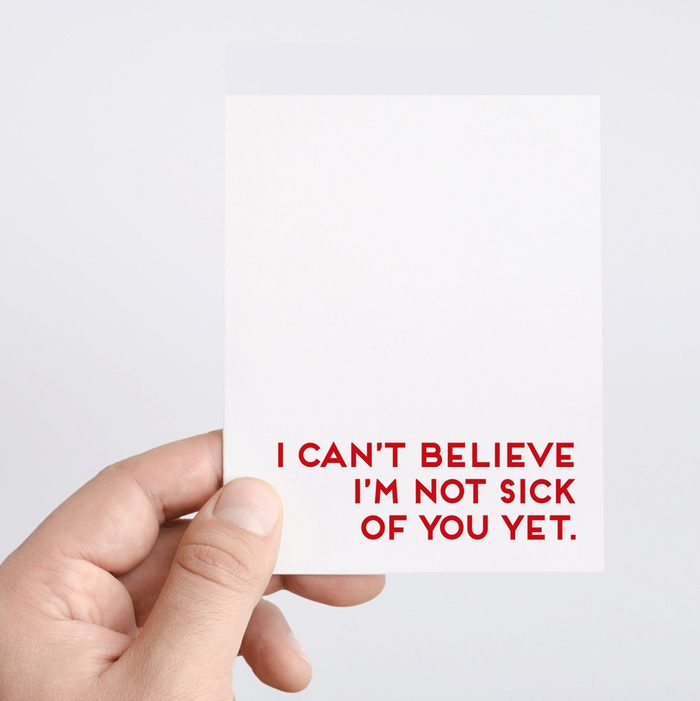I Cant Believe Im Not Sick Of You Yet Card