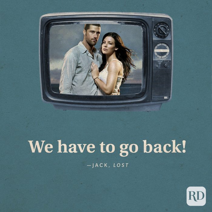 “We have to go back!” -Jack in Lost.